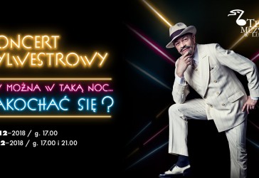 Czy można w taką noc...ZAKOCHAĆ SIĘ?- Koncert Sylwestrowy