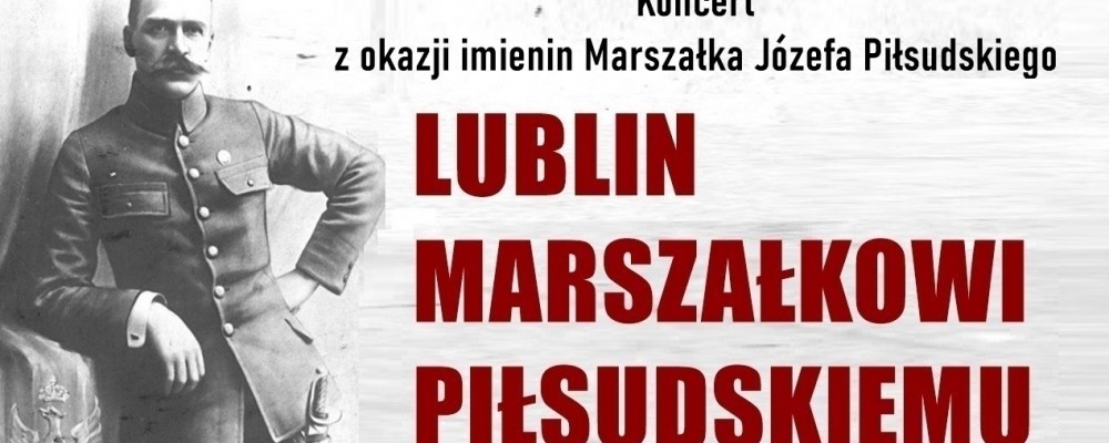 baner Lublin Marszałkowi Józefowi Piłsudskiemu.jpg