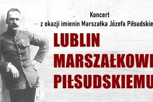 baner Lublin Marszałkowi Józefowi Piłsudskiemu.jpg
