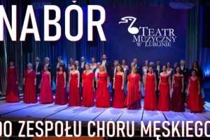 grafika dotycząca naboru do zespołu chórmu męskiego teatru muzycznego w lublinie.png