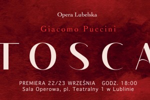 "Tosca" G. Pucciniego - dziś premiera!