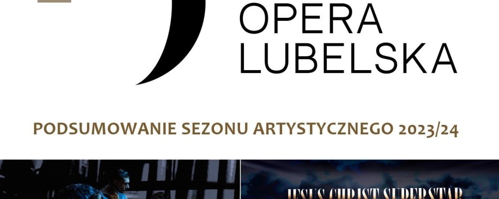 Podsumowanie pierwszego sezonu artystycznego Opery Lubelskiej!