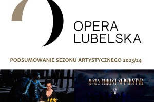 Podsumowanie pierwszego sezonu artystycznego Opery Lubelskiej!