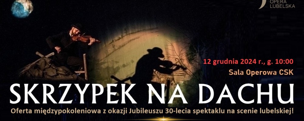 Jubileusz 30-lecia musicalu "Skrzypek na dachu"!