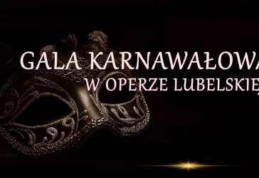 Gala Karnawałowa w Operze Lubelskiej