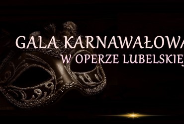 Gala Karnawałowa w Operze Lubelskiej