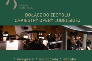 zdjęcie orkiestry na zielonym tle z tekstem dołącz do zespołu orkiestry opery lubelskiej skrzypce wiolonczela altówka