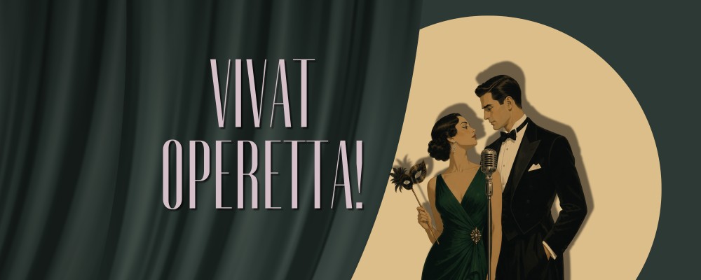 Plakat zapowiadający koncert „Vivat Operetta!”. Na tle zielonej teatralnej kurtyny znajduje się ilustracja pary, eleganckich śpiewaków przy mikrofonie, utrzymana w stylu retro i kolorystyce butelkowej zieleni oraz beżu.